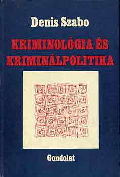 Denis Szabo - Kriminolgia s kriminlpolitika