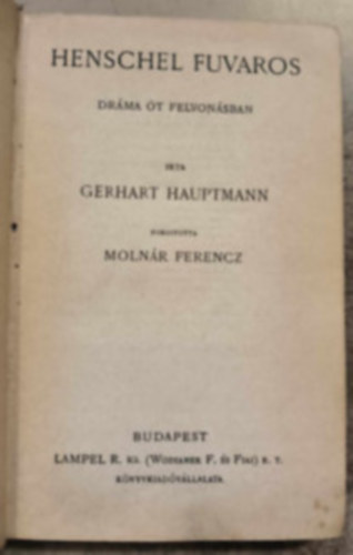 Gerhart Hauptmann - Henschel fuvaros (Dr�ma �t felvon�sban)