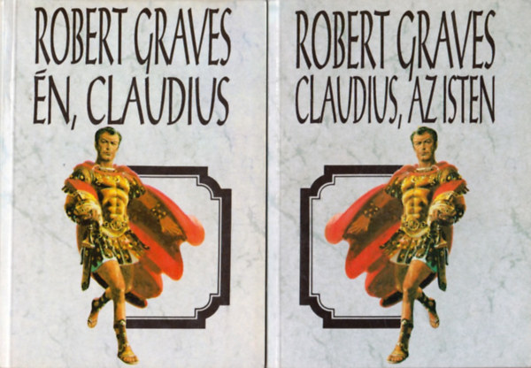 Robert Graves - �n, Claudius + Claudius, az Isten