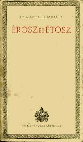 Dr. Marczell Mihály - Érosz és Étosz