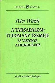 Peter Winch - A trsadalomtudomny eszmje s viszonya a filozfihoz