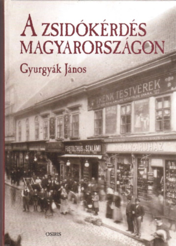 Gyurgyk Jnos - A zsidkrds Magyarorszgon - Politikai eszmetrtnet
