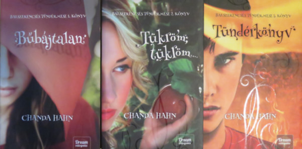 Chanda Hahn - Balszerencsés tündérmese 1-3: Bűbájtalan - Tükröm, tükröm - Tündérkönyv