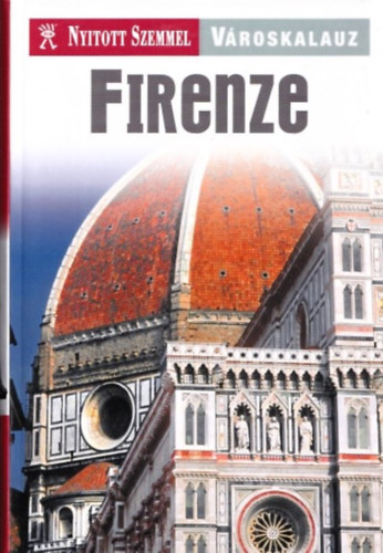 Firenze (Nyitott Szemmel - Vroskalauz)