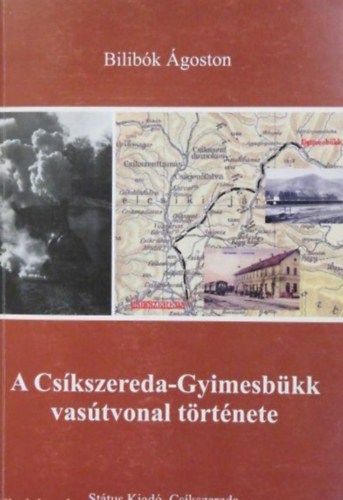 A Cskszereda-Gyimesbkk vastvonal trtnete