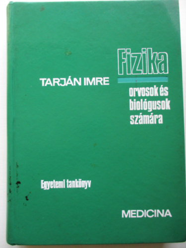 Tarjn Imre - Fizika orvosok s biolgusok szmra