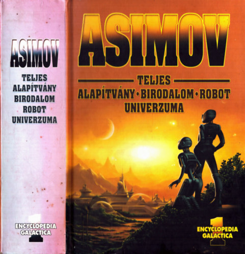 Isaac Asimov - Asimov Teljes Alaptvny Birodalom Robot Univerzuma 1.