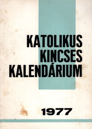 Katolikus kincses kalendrium 1977