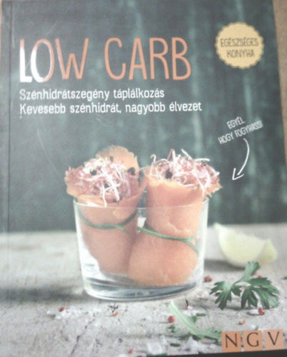 Low Carb - Szénhidrátszegény táplálkozás