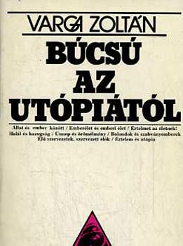 Varga Zolt�n - B�cs� az ut�pi�t�l