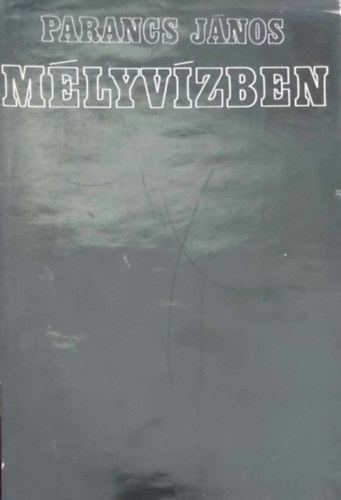 Parancs J�nos - M�lyv�zben