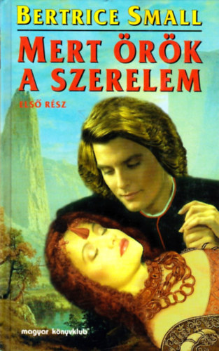 Bertrice Small - Mert �r�k a szerelem I.