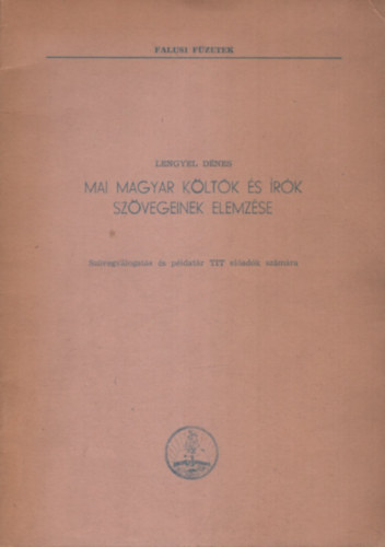 Lengyel Dénes - Mai magyar költők és írók szövegeinek elemzése