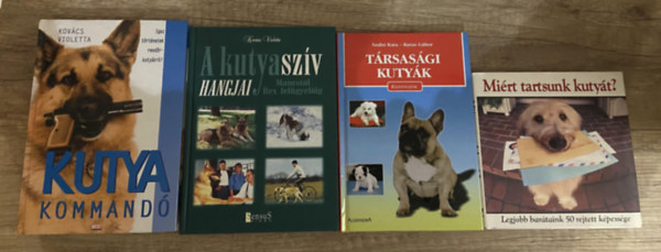 Szab� Kata-Kutas G�bor Kov�cs Violetta - 4 db k�nyv h�res rend�rkuty�kr�l �s legjobb bar�taink rejtett k�pess�geir�l - Kutyakommand�, A kutyasz�v hangjai, T�rsas�gi kuty�k, Mi�rt tartsunk kuty�t?
