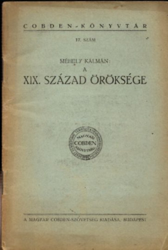 M�hely K�lm�n - A XIX. sz�zad �r�ks�ge (Cobden-k�nyvt�r 17. sz�m)