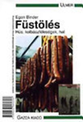 Egon Binder - F�st�l�s (H�s, kolb�szf�les�gek, hal)