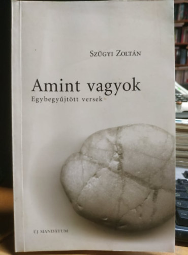 Szgyi Zoltn - Amint vagyok - Egybegyjttt versek