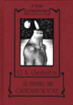 Gilbert Keith Chesterton - Az ember, aki Cs�t�rt�k volt - A krimi gy�ngyszemei