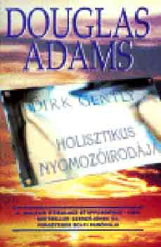 Douglas Adams - Dirk Gently holisztikus nyomozirodja
