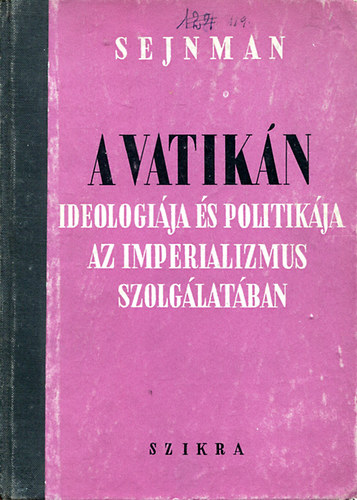 M. M. Sejnmann - A Vatik�n ideol�gi�ja �s politik�ja az imperializmus szolg�lat�ban