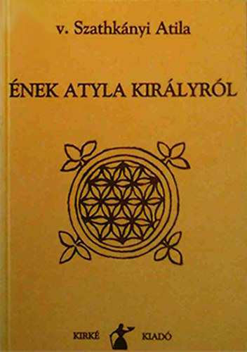 V. Szathk�nyi Atila - �nek Atyla kir�lyr�l