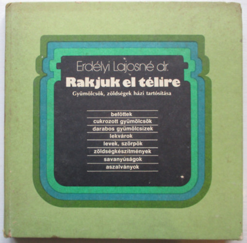 dr. Erdélyi Lajosné - Rakjuk el télire