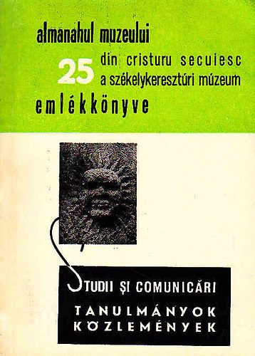 Molnr; Bucur - A Szkelykeresztri Mzeum 25 ves vfordulja nnepi tudomnyos lss