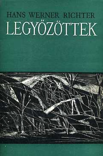 Hans Werner Richter - Legyzttek