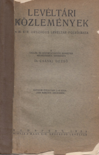 Dr. Csnki Dezs - Levltri Kzlemnyek hatodik vfolyam. 1-4 .szm 1928 mrc.-dec.