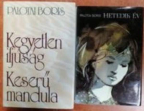 Palotai Boris: - 2 db Palotai Boris könyv: Kegyetlen ifjúság / Keserű mandula,Hetedik év