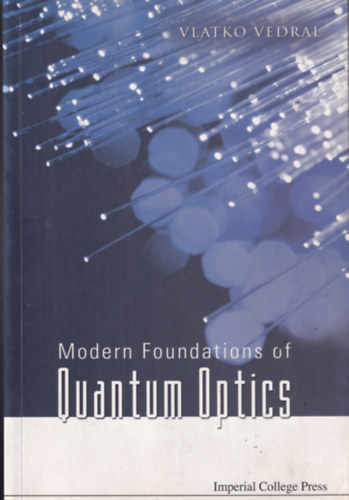 Vlatko Vedral - Modern Foundations of Quantum Optics