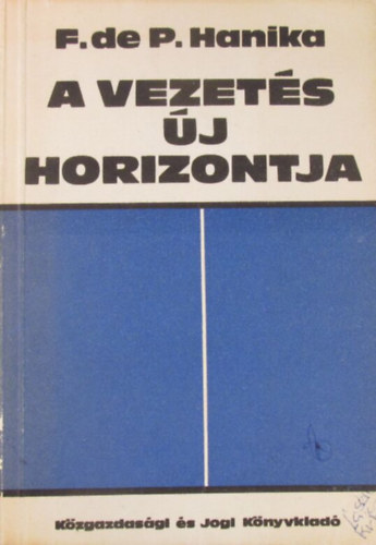 F. de P. Hanika - A vezet�s �j horizontja