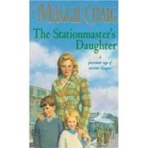 Maggie Craig - The Stationmaster's Daughter