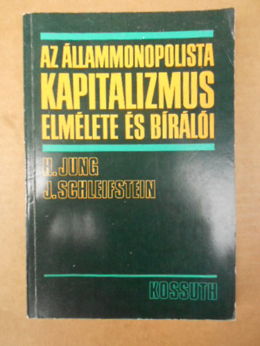 H.-Schleifstein, J. Jung - Az llammonopolista kapitalizmus elmlete s brli