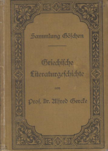 Gercke Alfred - Griechische Literaturgeschichte mit Bercksichtigung der Geschichte der Wissenschaften