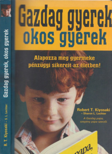 Robert T. Kiyosaki - Gazdag gyerek okos gyerek