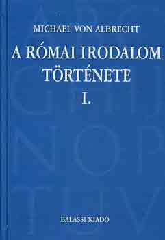 Michael von Albrecht - A r�mai irodalom t�rt�nete I.