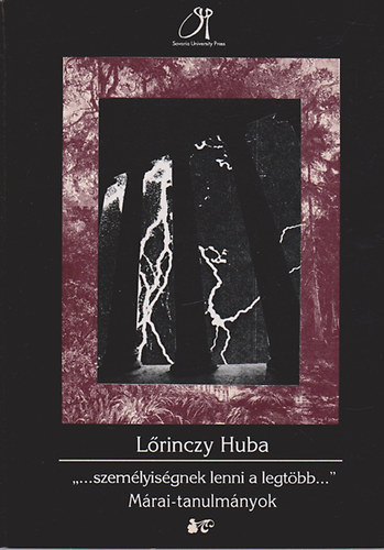 L�rinczy Huba - ""...szem�lyis�gnek lenni a legt�bb...'' - M�rai-tanulm�nyok