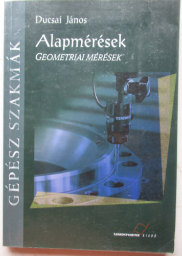 Ducsai Jnos - Alapmrsek (Geometriai mrsek)