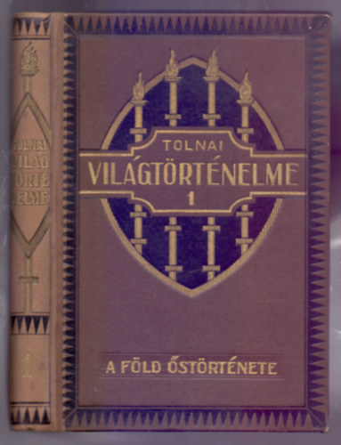Dr. Koch Nndor - Tolnai vilgtrtnelme I.: A fld strtnete (A  Fld keletkezstl a trtnelmi emberig)