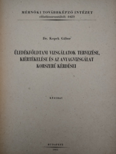 �led�kf�ldtani Vizsg�latok tervez�se, ki�rt�kkel�se �s az anyagvizsg�lat korszer� k�rd�sei