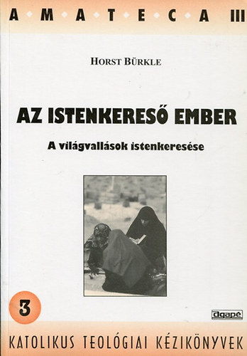 Horst Brkle - Az istenkeres ember-A vilgvallsok istenkeresse
