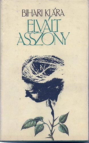 Bihari KL�ra - Elv�lt asszony