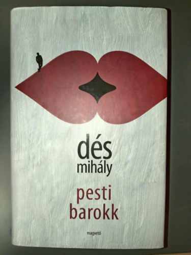 D�s Mih�ly - Pesti barokk (Reg�ny - Magvet�)