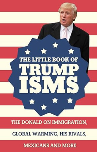Seth Milstein - The Little Book of Trumpisms
