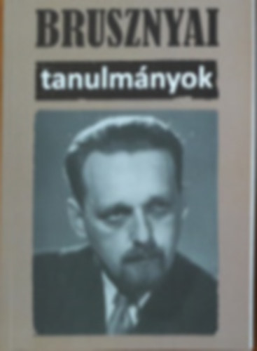 Nagy András (szerk.) - Brusznyai-tanulmányok
