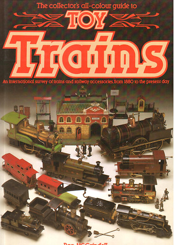 Ron McCrindell - The collector's all-colour guide to Toy Trains