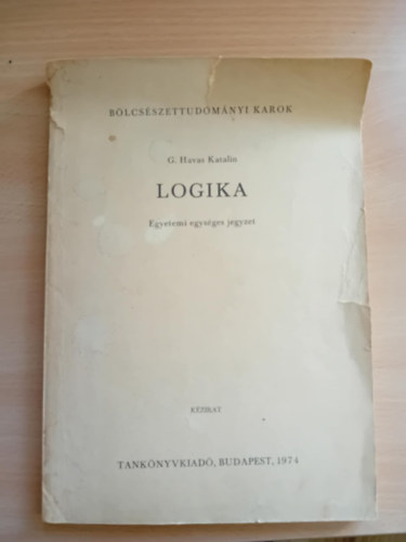 G. Havas Katalin - Logika-Egyetemi egysges jegyzet