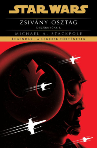 Michael Stackpole - Star Wars: Zsivny osztag -  X-szrnyak I.