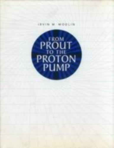 Irvin M. Modlin - From Prout to the Proton Pump